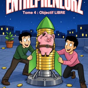 BD EntrepreneurZ - Tome 4 : Objectif LIBRE (précommande)